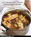 Cooking Book Review: The Cakebread Cellars American Harvest Cookbook: Celebrating Wine, Food, and Friends in the Napa Valley by Dolores Cakebread, Jack Cakebread