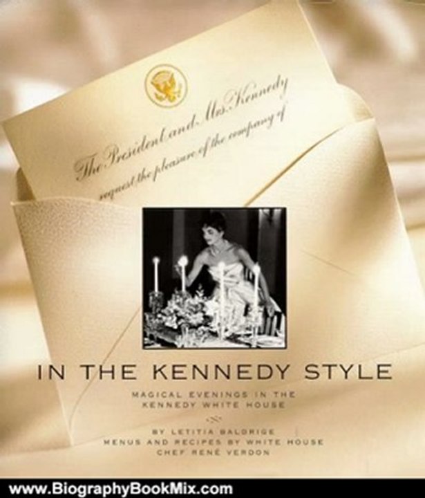 Biography Book Review: In the Kennedy Style: Magical Evenings in the Kennedy White House by Letitia Baldrige