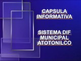 CAPSULA  INFORMATIVA DEL DIF ATOTONILCO       oct/24/12