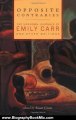 Biography Book Review: Opposite Contraries: The Unknown Journals of Emily Carr and Other Writings by Emily Carr, Susan Crean