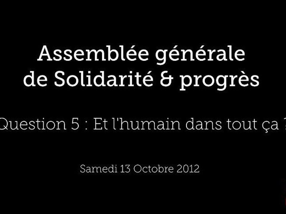 AG 2012 : Question à J.Cheminade sur l'humain et l'économie