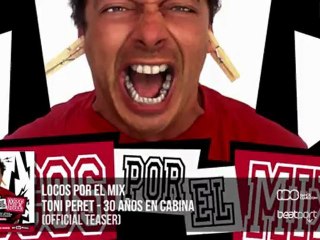 Locos Por El Mix - Toni Peret 30 Años En Cabina (Official Teaser)