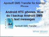 Android HTC phones, How do I backup Android SMS text messages