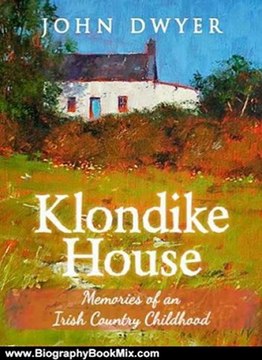 Biography Book Review: Klondike House - Memories of an Irish Country Childhood by John Dwyer