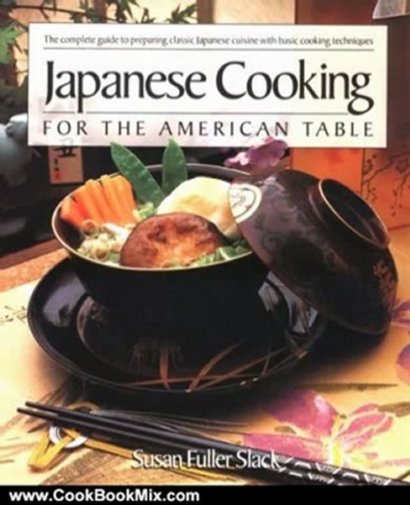 Cooking Book Review: Japanese Cooking for the American Table by Susan Fuller Slack