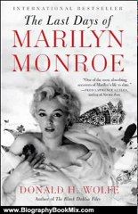 Biography Book Review: The Last Days of Marilyn Monroe by Donald H. Wolfe