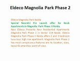 Eldeco Magnolia Park Rate !9873111181! Eldeco Magnolia Park Phase 2 {(Eldeco Aamantran / Magnolia Park Noida Eldeco Group