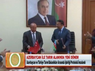AZERBAYCAN İLE TARIM ALANINDA YENİ DÖNEM