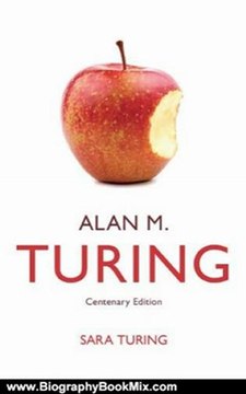 Biography Book Review: Alan M. Turing: Centenary Edition by Sara Turing, John F. Turing, Lyn Irvine, Martin Davis