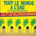 Lou Et Les Hollywood Bananas ‎– Tout Le Monde A L'Eau (La Contessa Von Bismark)