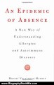 Biography Book Review: An Epidemic of Absence: A New Way of Understanding Allergies and Autoimmune Diseases by Moises Velasquez-Manoff