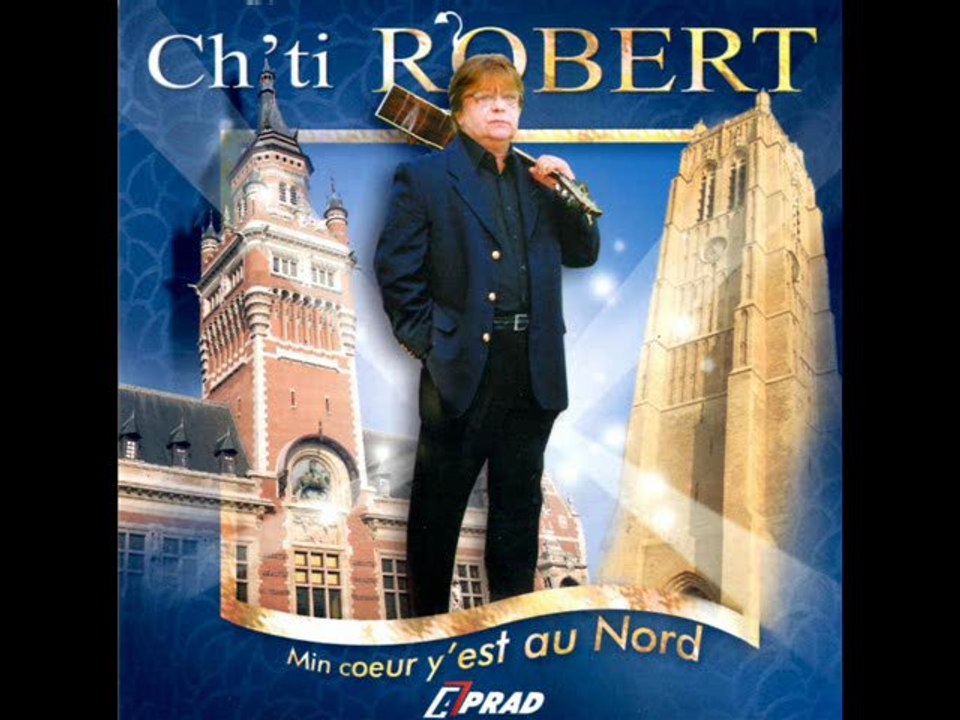 Ch'ti Robert Extraits des 2 1er albums (2004-2006)