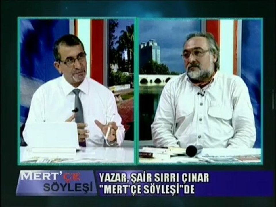 SIRRI ÇINAR AKDENİZ TELEVİZYONU "MERT'ÇE SÖYLEŞİ" PROGRAM KONUĞU 4