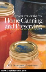 Cooking Book Review: Complete Guide to Home Canning and Preserving (Second Revised Edition) by U.S. Dept. of Agriculture