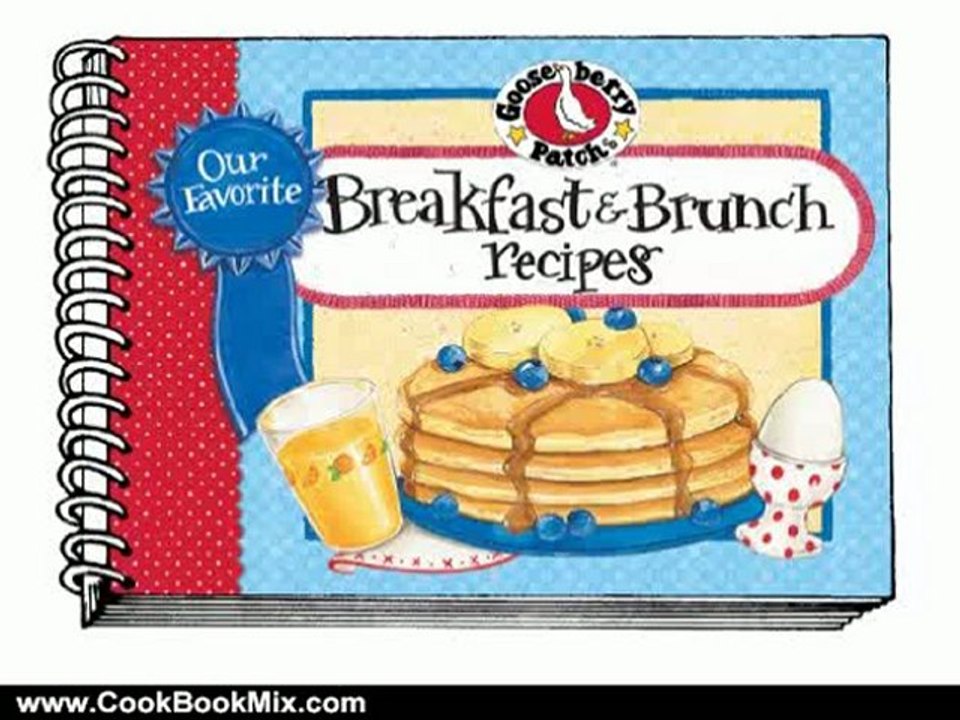 Cooking Book Review: Our Favorite Breakfast & Brunch Recipes Cookbook (Gooseberry Patch) by Gooseberry Patch