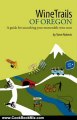 Cooking Book Review: WineTrails of Oregon by Steve Roberts, Sunny Parsons, Lisa Pettit