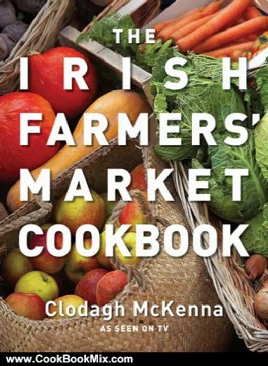 Cooking Book Review: The Irish Farmers' Market Cookbook by Clodagh McKenna