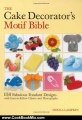 Cooking Book Review: The Cake Decorator's Motif Bible: 150 Fabulous Fondant Designs with Easy-to-Follow Charts and Photographs by Sheila Lampkin
