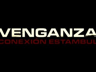 Venganza - Conexión Estambul Spot2 HD [10seg] Español