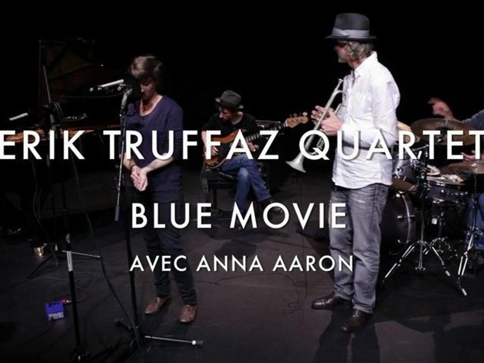 Erik Truffaz Quartet (avec Anna Aaron) - Blue M...