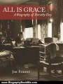 Biography Book Review: All Is Grace: A Biography of Dorothy Day by Jim Forest