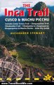 Travel Book Review: Inca Trail, Cusco & Machu Picchu, 4th: includes Santa Teresa Trek, Choquequirao Trek, Vilcabamba Trail & Lima City Guide (Inca Trail, Cusco & Machu Picchu: Includes Santa Teresa Trek,) by Alexander Stewart