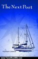 Travel Book Review: The Next Port by Heyward Coleman