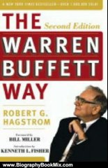 Biography Book Review: The Warren Buffett Way, Second Edition by Robert G. Hagstrom, Kenneth L. Fisher, Bill Miller
