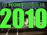 Os Peores Vídeos de 2010