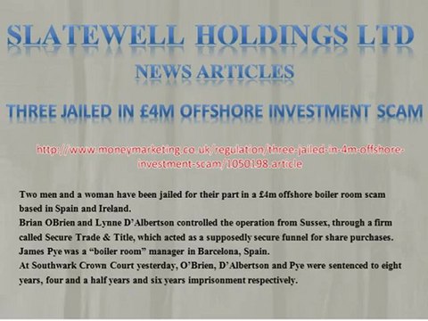 Slatewell Holdings Ltd News Three jailed in £4m offshore investment scam