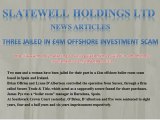 Slatewell Holdings Ltd News Three jailed in £4m offshore investment scam