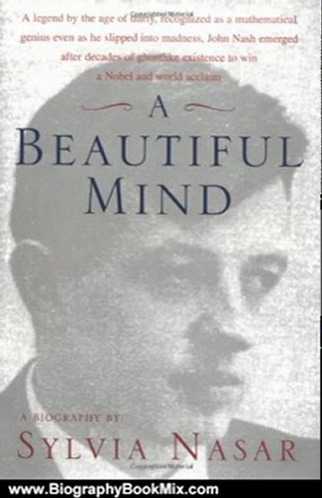 Biography Book Review: A Beautiful Mind : A Biography of John Forbes Nash, Jr. by Sylvia Nasar