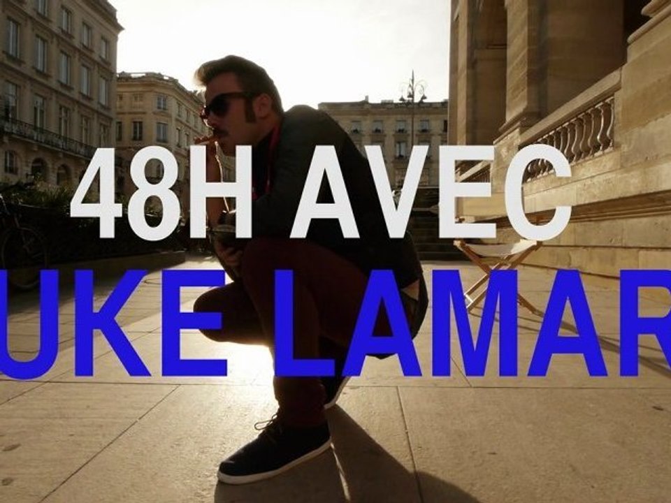 48H AVEC LUKE LAMART