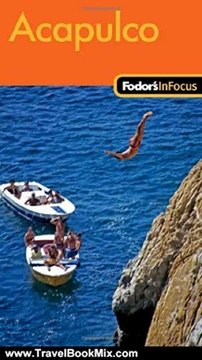Travelling Book Review: Fodor's In Focus Acapulco, 1st Edition (Travel Guide) by Fodor's