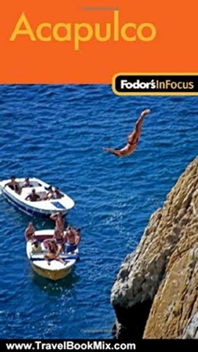 Travelling Book Review: Fodor's In Focus Acapulco, 1st Edition (Travel Guide) by Fodor's