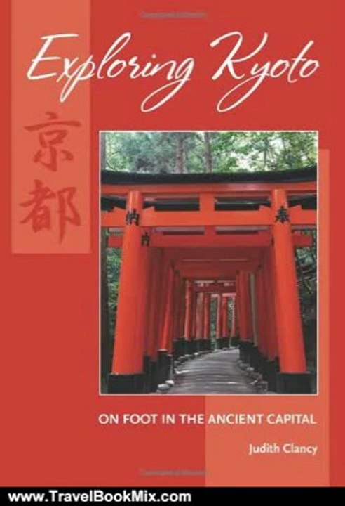 Travelling Book Review: Exploring Kyoto: On Foot in the Ancient Capital by Judith Clancy