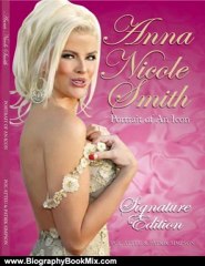 Biography Book Review: Anna Nicole Smith: Portrait of an Icon, Signature Edition by Pol' Atteu, Patrik Simpson