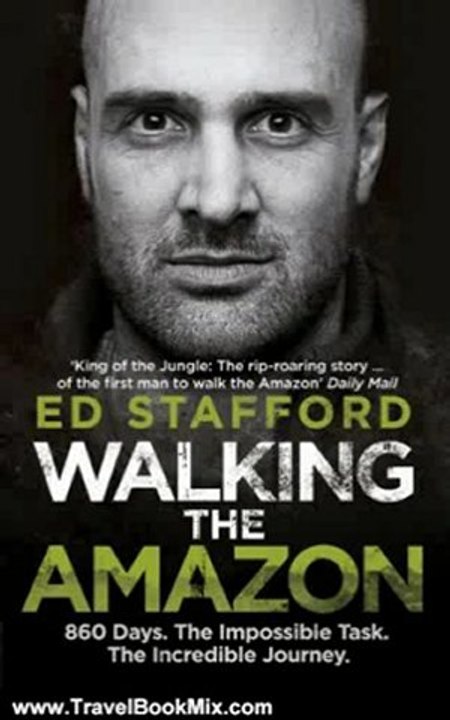 Travelling Book Review: Walking the Amazon by Ed Stafford