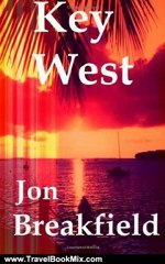 Travelling Book Review: Key West: Tequila, a Pinch of Salt and a Quirky Slice of America by Jon Breakfield