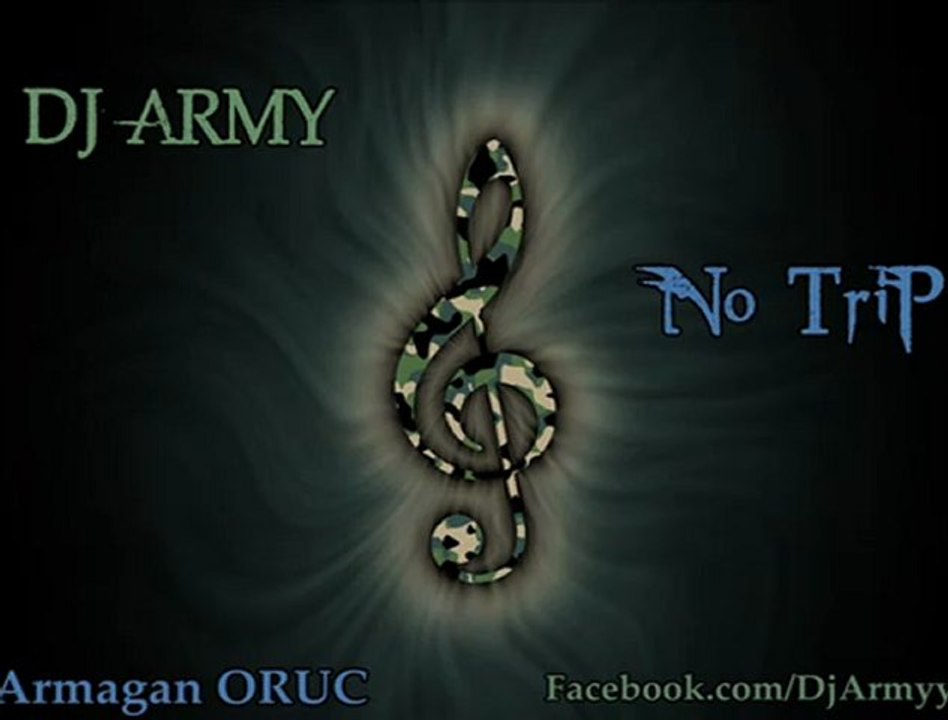 DJ Army - No Trip - www.hdfilmevi.com -