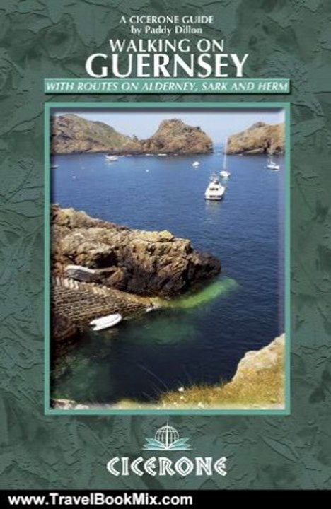 Travelling Book Review: Walking on Guernsey: Guernsey, Alderney, Sark and Herm (Cicerone Guide) by Paddy Dillon