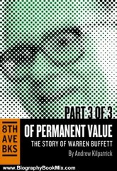 Biography Book Review: Of Permanent Value: The Story of Warren Buffett (Part III) by Andrew Kilpatrick