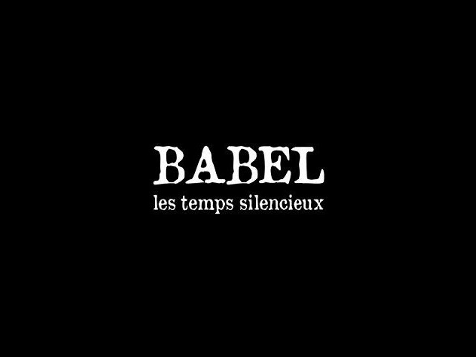 Teaser "Babel, les temps silencieux"