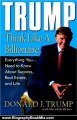 Biography Book Review: Trump: Think Like a Billionaire: Everything You Need to Know About Success, Real Estate, and Life by Donald J. Trump, Meredith Mciver