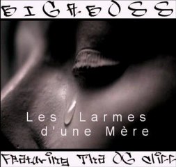 BIGABOSS & Tha OG Clicc   Les Larmes D'Une Mère!!!!