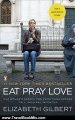Travelling Book Review: Eat, Pray, Love: One Woman's Search for Everything Across Italy, India and Indonesia by Elizabeth Gilbert