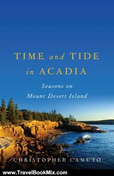 Travelling Book Review: Time and Tide in Acadia: Seasons on Mount Desert Island by Christopher Camuto