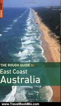 Travelling Book Review: The Rough Guide to East Coast Australia 1 (Rough Guide Travel Guides) by Emma Gregg, David Leffman, Margo Daly, Anne Dehne, Chris Scott