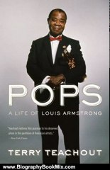 Biography Book Review: Pops: A Life of Louis Armstrong by Terry Teachout