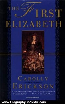 Biography Book Review: The First Elizabeth by Carolly Erickson